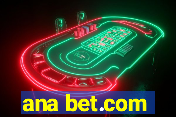 ana bet.com